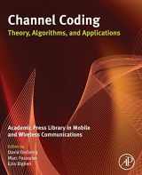 9780081013304-0081013302-Channel Coding: Theory, Algorithms, and Applications: Academic Press Library in Mobile and Wireless Communications