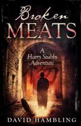 9781948929752-1948929759-Broken Meats (The Harry Stubbs Adventures)