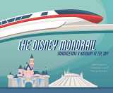 9781484737675-1484737679-The Disney Monorail: Imagineering A Highway In The Sky (Disney Editions Deluxe)