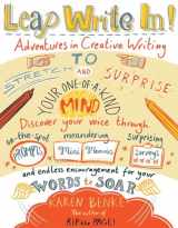 9781611800159-1611800153-Leap Write In!: Adventures in Creative Writing to Stretch and Surprise Your One-of-a-Kind Mind