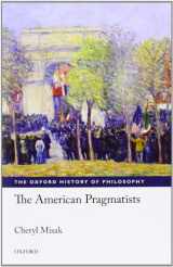 9780199231201-0199231206-The American Pragmatists (The Oxford History of Philosophy)
