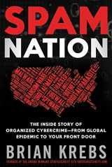9781402295614-1402295618-Spam Nation: The Inside Story of Organized Cybercrime―from Global Epidemic to Your Front Door