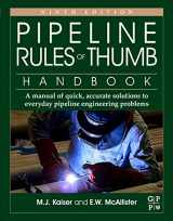 9780128227886-0128227885-Pipeline Rules of Thumb Handbook: A Manual of Quick, Accurate Solutions to Everyday Pipeline Engineering Problems