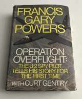 9780030830457-0030830451-Operation Overflight: The U-2 Spy Pilot Tells His Story for The First Time