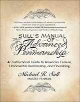 9781510773479-1510773479-Sull's Manual of Advanced Penmanship: An Instructional Guide to American Cursive, Ornamental Penmanship, and Flourishing