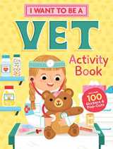 9781635862164-1635862167-I Want to Be a Vet Activity Book: 100 Stickers & Pop-Outs