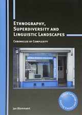 9781783090396-1783090391-Ethnography, Superdiversity and Linguistic Landscapes: Chronicles of Complexity (Critical Language and Literacy Studies, 18)