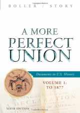 9780618436835-0618436839-A More Perfect Union: Documents in U.S. History, Volume I: To 1877