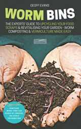 9781913666057-1913666050-Worm Bins: The Experts' Guide To Upcycling Your Food Scraps & Revitalising Your Garden - Worm Composting & Vermiculture Made Easy (Your Backyard Dream)