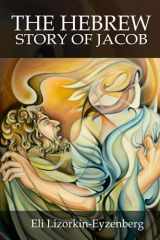 9781797554167-1797554166-The Hidden Story of Jacob: What We Can See in Hebrew That We Cannot See in English (Our Hebrew Fathers)