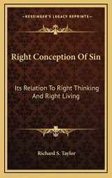 9781164475439-1164475436-Right Conception Of Sin: Its Relation To Right Thinking And Right Living