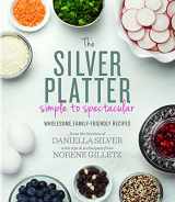9781422615577-142261557X-The Silver Platter: Simple to Spectacular Wholesome, Family-Friendly Recipes