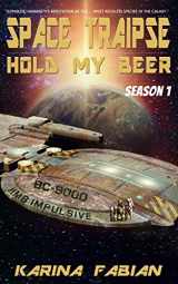 9781733447102-1733447105-Space Traipse: Hold My Beer, Season 1