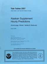 9781577857709-1577857704-2007 NOAA Tide & Tidal Current Tables: Alaskan Supplement (Hourly Tide Table Predictions)