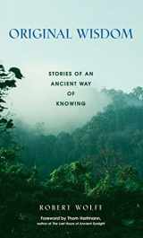 9780892818662-0892818662-Original Wisdom: Stories of an Ancient Way of Knowing