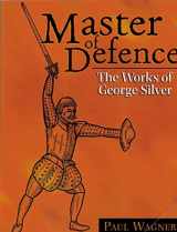 9781581607239-1581607237-Master Of Defence: The Works of George Silver