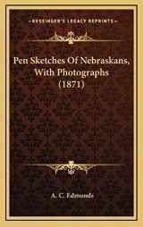 9781165575121-1165575124-Pen Sketches Of Nebraskans, With Photographs (1871)