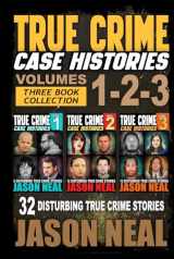 9781956566222-1956566228-True Crime Case Histories - (Books 1, 2 & 3): 32 Disturbing True Crime Stories (3 Book True Crime Collection)