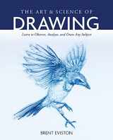 9781681987750-1681987759-The Art and Science of Drawing: Learn to Observe, Analyze, and Draw Any Subject