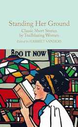9781529072631-1529072638-Standing Her Ground: Classic Short Stories by Trailblazing Women