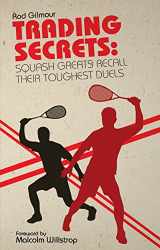 9781785310430-1785310437-Trading Secrets: Squash Greats Recall Their Greatest Duels