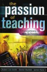 9781578862030-1578862035-The Passion of Teaching: Dispositions in the Schools