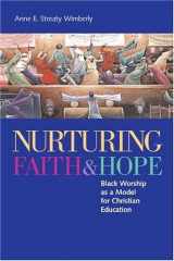 9780829815689-0829815686-Nurturing Faith And Hope: Black Worship As A Model For Christian Education