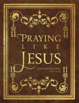 9781536915570-1536915572-Praying Like Jesus Workbook: An Eight-Week Journey Through the Lord’s Prayer