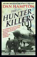 9780062375124-0062375121-The Hunter Killers: The Extraordinary Story of the First Wild Weasels, the Band of Maverick Aviators Who Flew the Most Dangerous Missions of the Vietnam War