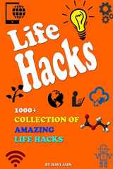 9781541259003-1541259009-Life Hacks: 1000+ Collection of Amazing Life Hacks