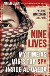 9781786075406-1786075407-Nine Lives: My Time As MI6's Top Spy Inside al-Qaeda