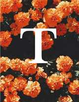 9781099440953-1099440955-T: Monogram Initial T Notebook for Women and Girls Floral 8.5 x 11 100 Pages