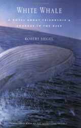 9780062510174-0062510177-White Whale: Novel About Friendship and Courage in the Deep, A