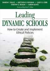 9781412915571-1412915570-Leading Dynamic Schools: How to Create and Implement Ethical Policies
