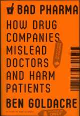 9780865478008-0865478007-Bad Pharma: How Drug Companies Mislead Doctors and Harm Patients