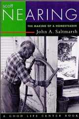 9781890132217-1890132217-Scott Nearing: The Making of a Homesteader (Good Life Series)