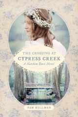 9781496415967-1496415965-The Crossing at Cypress Creek (A Natchez Trace Novel)