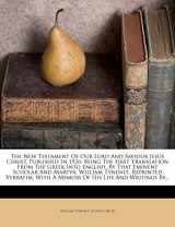 9781276882569-1276882564-The New Testament Of Our Lord And Saviour Jesus Christ, Published In 1526: Being The First Translation From The Greek Into English, By That Eminent ... With A Memoir Of His Life And Writings By...