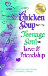 9781623610036-1623610036-Chicken Soup for the Teenage Soul on Love & Friendship