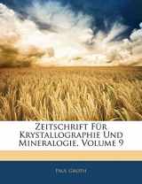 9781143649608-1143649605-Zeitschrift Für Krystallographie Und Mineralogie, Volume 9 (German Edition)