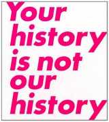 9781905620494-1905620497-Your History is Not Our History