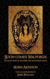 9781540752413-1540752410-Soon Comes Walpurgis: A Collection of Macabre and Disturbing Tales