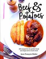 9781743366295-1743366299-Beef and Potatoes: 200 recipes, for the perfect steak and fries and so much more