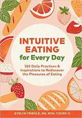 9781974811557-1974811557-Intuitive Eating for Every Day: 365 Daily Practices & Inspirations to Rediscover the Pleasures of Eating