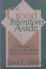 9780875844299-0875844294-Good Intentions Aside: A Manager's Guide to Resolving Ethical Problems