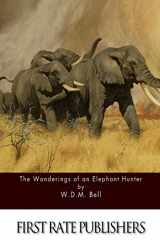 9781511740197-1511740191-The Wanderings of an Elephant Hunter