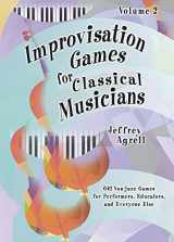 9781622772056-1622772059-Improvisation Games for Classical Musicians - Volume 2 / 642 More Creative Musical Games for Students, Teachers, and Performers