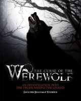 9781847327376-1847327370-The Curse of the Werewolf: An Investigation into the Truth Behind the Legend (Y)