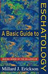 9780801058363-0801058368-A Basic Guide to Eschatology: Making Sense of the Millennium
