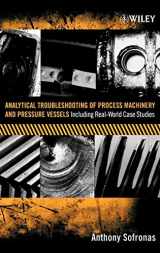 9780471732112-0471732117-Analytical Troubleshooting of Process Machinery and Pressure Vessels: Including Real-World Case Studies